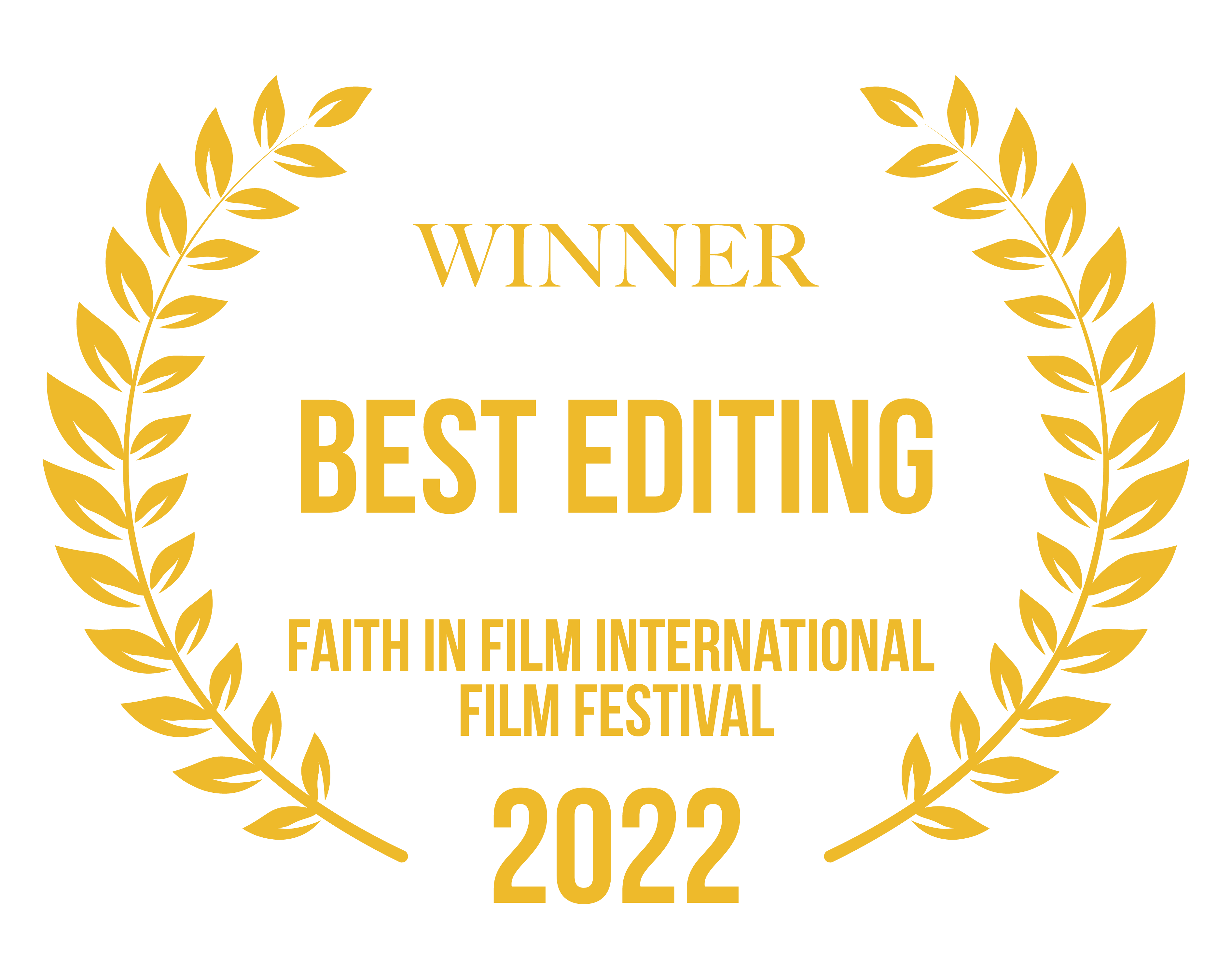 Faith In Film International Film Festival 2022 –  Best Editing